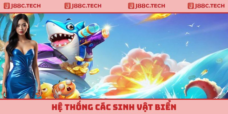 Các sinh vật biển có trong tựa game bắn cá long vương
