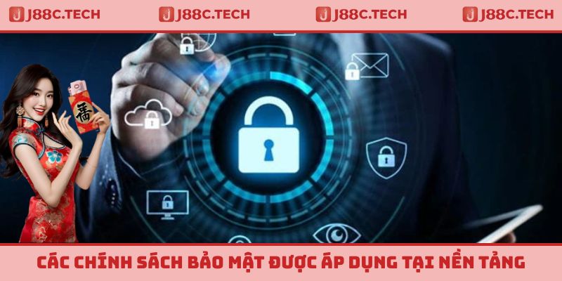 Các chính sách bảo mật được áp dụng tại nền tảng