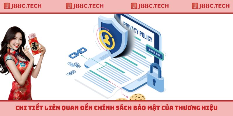 Chi tiết liên quan đến chính sách bảo mật của thương hiệu