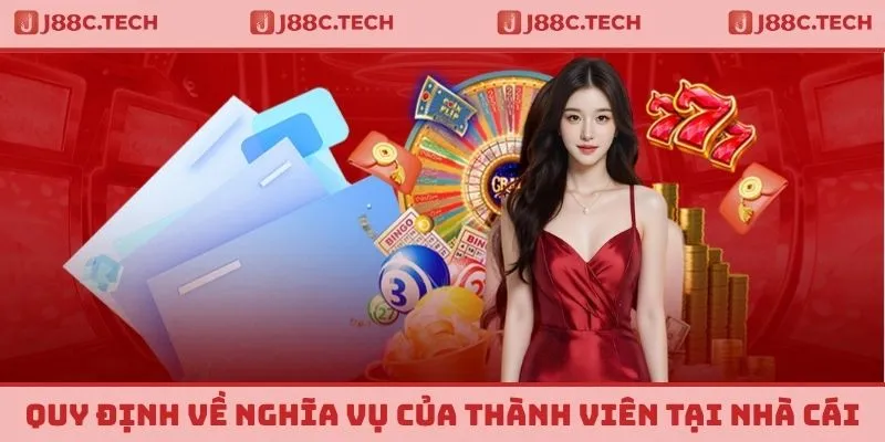 Quy định về nghĩa vụ của thành viên tại nhà cái J88
