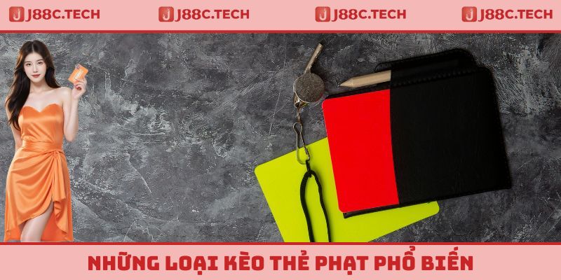 Những loại kèo thẻ phạt phổ biến hàng đầu hiện nay