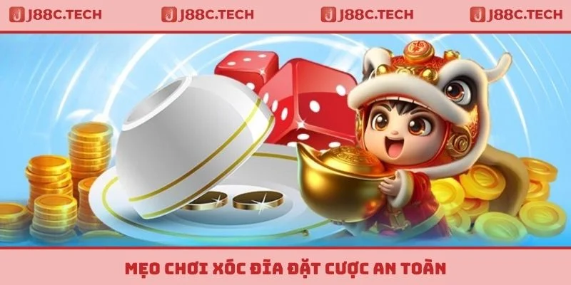 Mẹo chơi xóc đĩa đặt cược an toàn