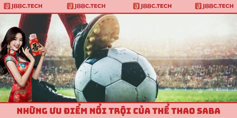 Những ưu điểm vượt trội mà SABA sports mang lại